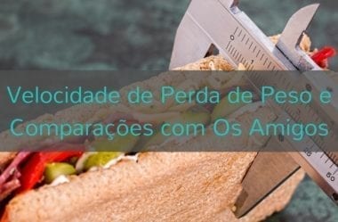 Velocidade De Perda De Peso E Comparações Com Os Amigos
