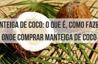 Manteiga De Coco: O Que É, Como Fazer E Onde Comprar Manteiga De Coco
