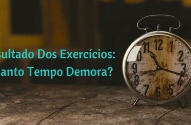 Quanto Tempo Leva Para Os Benefícios Dos Exercícios Aparecerem?