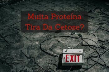 Proteína E Dieta Cetogênica: “Excesso” De Proteínas Tira Da Cetose?