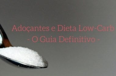 O Guia Completo Sobre Adoçantes Na Dieta Low-Carb E Dieta Cetogênica