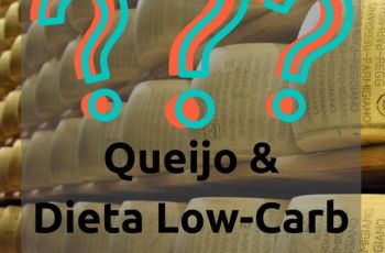 Queijos Na Dieta Low-Carb: Quais Preferir, Perigos E Benefícios do Queijo E Dos Laticínios