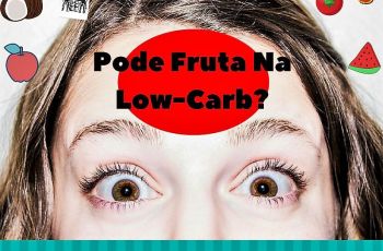Fruta E Dieta Low-Carb: Quando Consumir E Quais Frutas Preferir Na Low-Carb