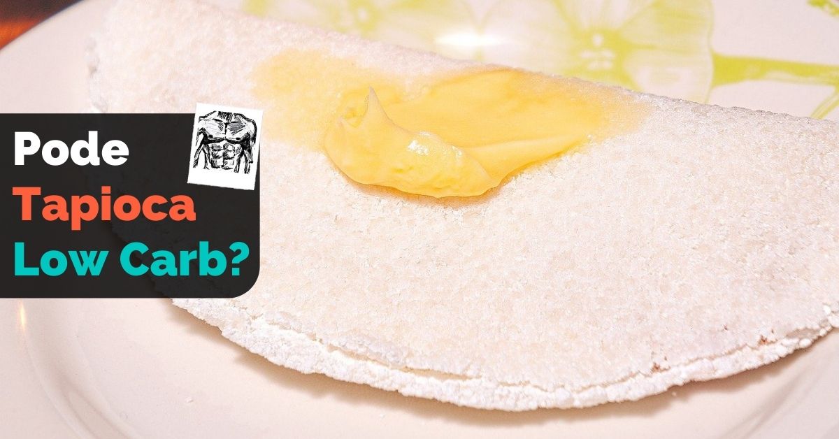 Tapioca Pode Na Low-Carb? A Surpreendente Resposta Cetogênica