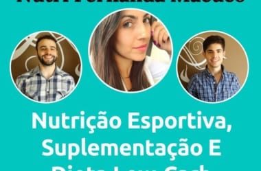 Podcast #033 – Nutri Fernanda Macuco, Esportes, Low-Carb, Equilíbrio E Suplementação