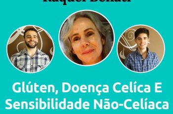 Podcast #037 – Doença Celíaca E Sensibilidade Não-Celíaca Ao Glúten Com A Especialista Raquel Benati