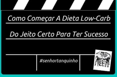 5 Passos Essenciais Para Começar Uma Dieta Low-Carb De Sucesso — O Guia Definitivo