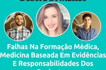 Podcast #039 – Estudante De Medicina Fala Sobre Falhas Na Formação De Médicos E Falta De Medicina Baseada Em Evidências Científicas