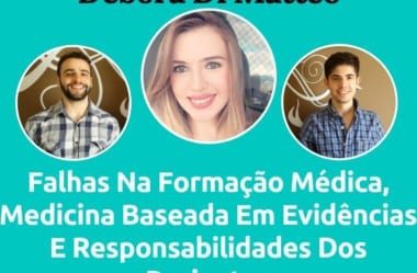 Podcast #039 – Estudante De Medicina Fala Sobre Falhas Na Formação De Médicos E Falta De Medicina Baseada Em Evidências Científicas