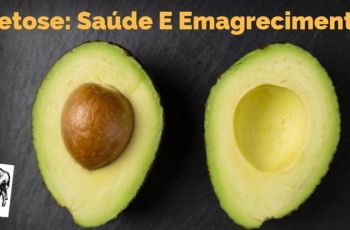 Tudo Sobre A Cetose – A Dieta Cetogênica, Os Corpos Cetônicos, Os Sintomas E O Passo A Passo Para Entrar Em Cetose E Queimar Gordura