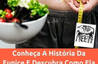 Eunice Supera Medos E Emagrece 19 Kg Sem Passar Fome