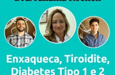 Podcast #045 — Endócrino Janaína Koenen Fala De Dieta Cetogênica Para Diabetes Tipo 1 E Enxaqueca