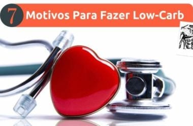 Dieta Low-Carb: 7 Motivos Para Fazer Uma Dieta Baixa Em Carboidratos