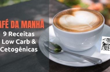 Café Da Manhã Low-Carb — 9 Receitas Low-Carb E Cetogênicas Práticas Para Seu Desjejum