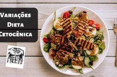 As 5 Variações Mais Populares Da Dieta Cetogênica – Qual A Melhor Para Você?