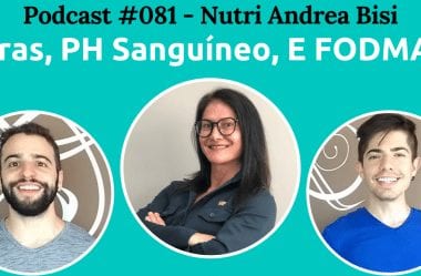 Podcast #081 — Fibras, PH Sanguíneo, E FODMAPs Com A Nutri Andrea Bisi